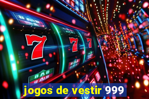 jogos de vestir 999